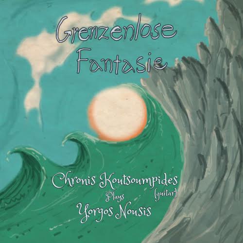 [CD] «Grenzenlose Fantasie» Ο Χρόνης Κουτσουμπίδης παίζει έργα του Γιώργου Νούση 