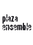 PLAZA ENSEMBLE - Μια εκλεκτή πρόταση μουσικής επικοινωνίας (της Έφης Αγραφιώτη)