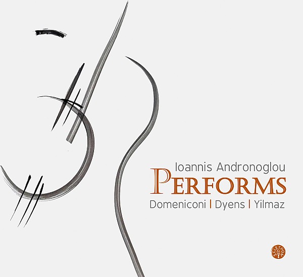 [CD] Ioannis Andronoglou PERFORMS Domeniconi, Dyens, Yilmaz